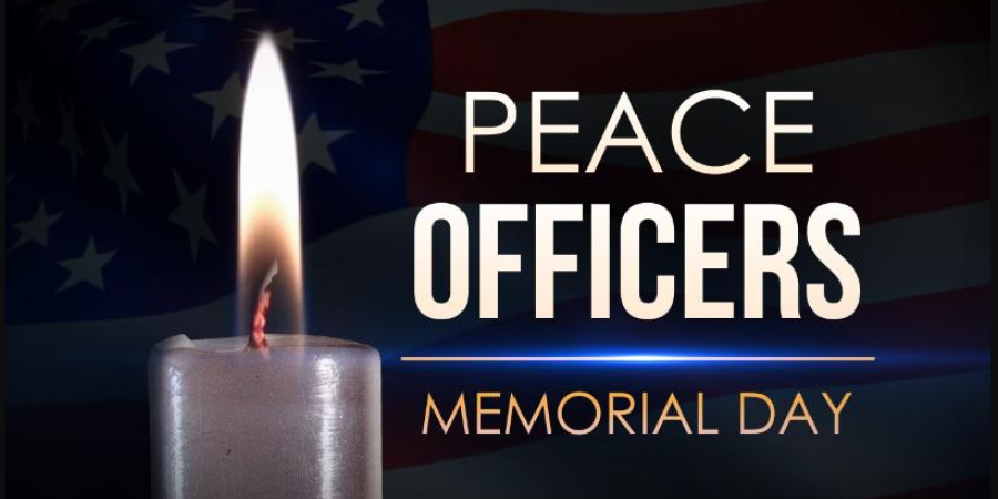 Honoring our Heroes on Peace Officers Memorial Day